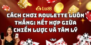 cách chơi roulette luôn thắng lu88 thumb