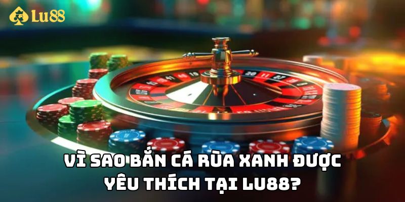 cách bắn cá rùa xanh hay