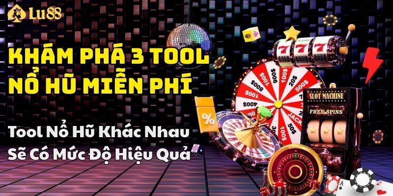 các tool nổ hũ miễn phí